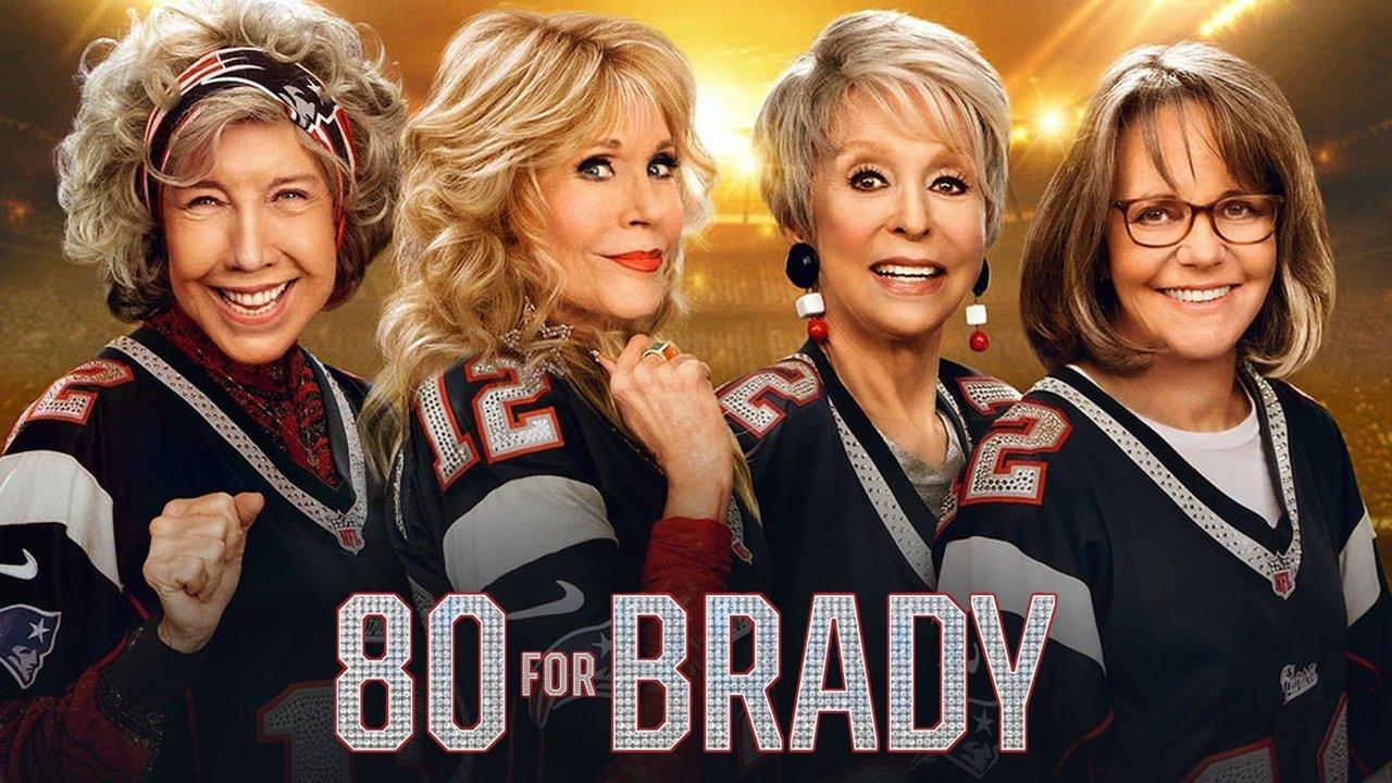 80 for Brady | The Banner Critics think tom bradys 80 for brady movie is ok but the fans seem to be loving it